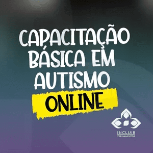 Capacitação básica em autismo - Educadores